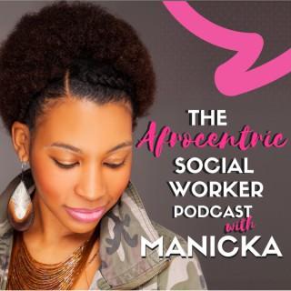 The Afrocentric Social Worker with Manicka