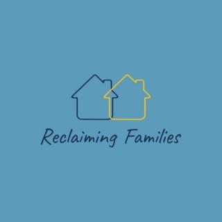 Reclaiming Families Podcast