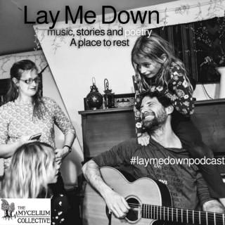 Lay Me Down Podcast