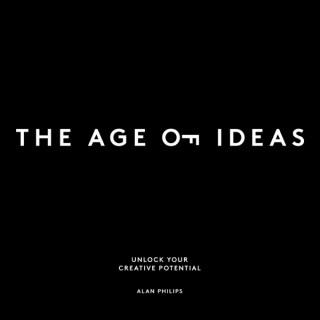 The Age of Ideas: Unlock Your Creative Potential