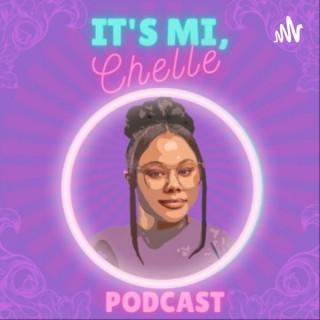It's Mi, Chelle Podcast