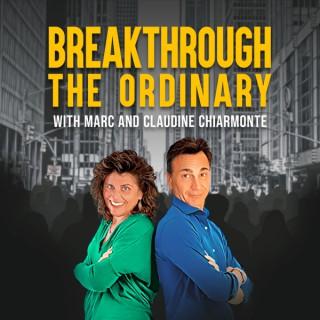 Breakthrough the Ordinary