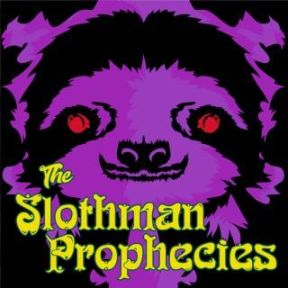 The Slothman Prophecies Podcast