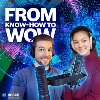 From KNOW-HOW to WOW