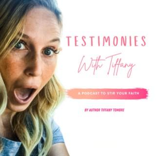 Testimonies with Tiffany