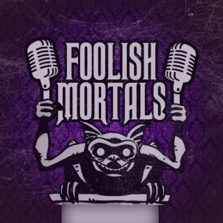 Foolish Mortals - A Haunted Mansion Podcast