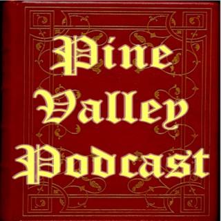 The Pine Valley Podcast