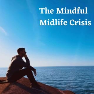 The Mindful Midlife Crisis