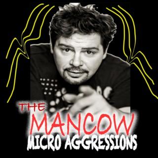 Mancow's Microaggressions