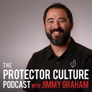 The Protector Culture Podcast with Jimmy Graham