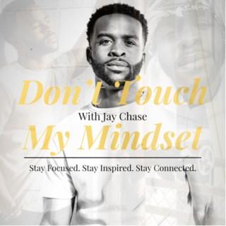 Don’t Touch My Mindset