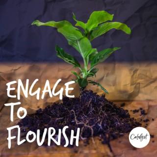 Engage to Flourish