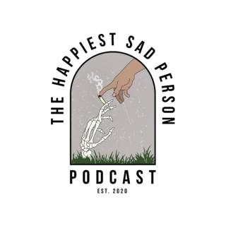 The Happiest Sad Person Podcast