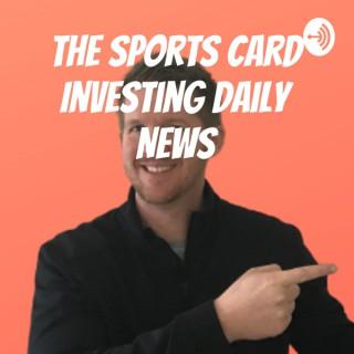 The Sports Card Investing Daily News