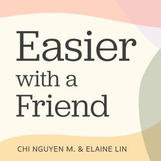 Easier With A Friend