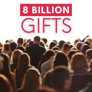 8 Billion Gifts