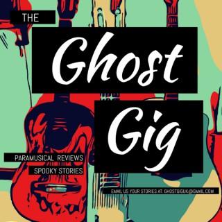 The Ghost Gig