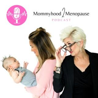 Mommyhood 2 Menopause
