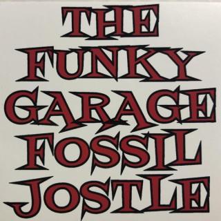 The Funky Garage Fossil Jostle Podcast