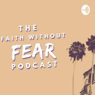 The Faith Without Fear Podcast