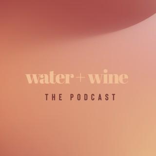 water + wine podcast