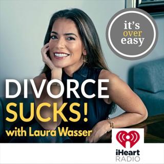 Divorce Sucks with Laura Wasser