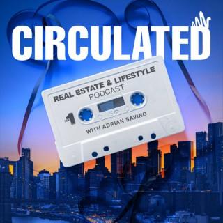 Circulated: Real Estate & Lifestyle Podcast