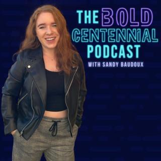 The Bold Centennial Podcast