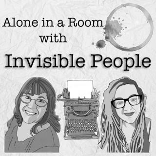 Alone in A Room With Invisible People: Writing Fiction