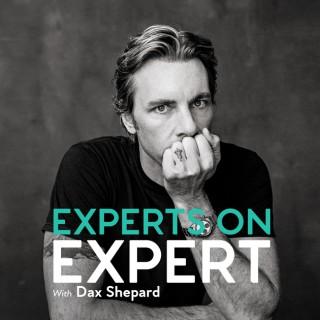 Experts on Expert with Dax Shepard