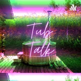 Tub Talk Podcast