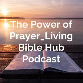 The Power of Prayer_Living Bible Hub