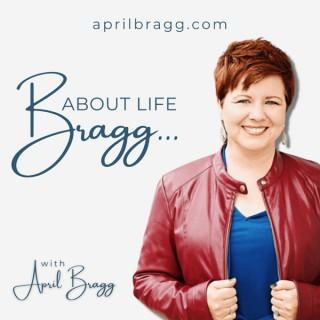 Bragg-About Life Podcast