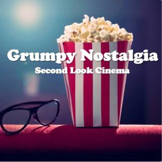 Grumpy Nostalgia: Second Look Cinema
