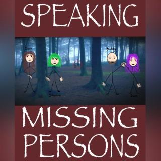 Speaking of Missing Persons