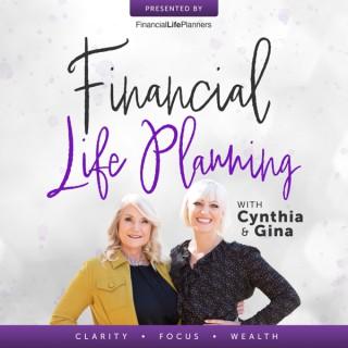 Financial Life Planning with Cynthia and Gina