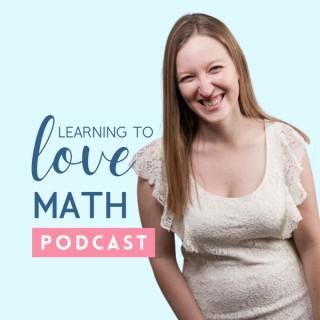 Learning to Love Math
