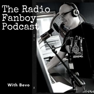The Radio Fanboy Podcast with Bevo