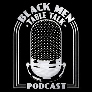 BLACK MEN TABLE TALK