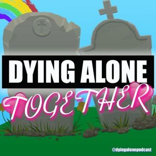 Dying Alone, Together