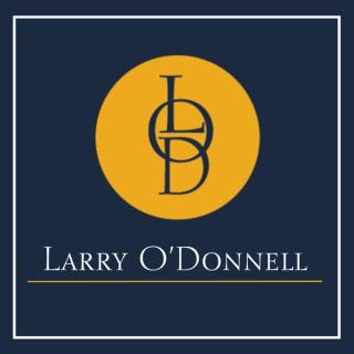 The Larry O'Donnell Podcast