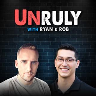 Unruly with Ryan & Rob