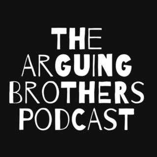 The Arguing Brothers Podcast