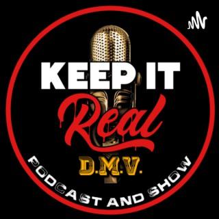 Keep It Real D.M.V.