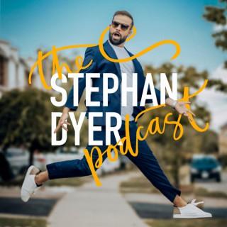The Stephan Dyer Podcast
