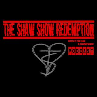 The Shaw Show Redemption