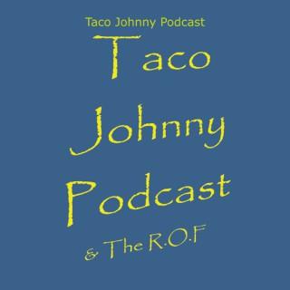 Taco Johnny Podcast