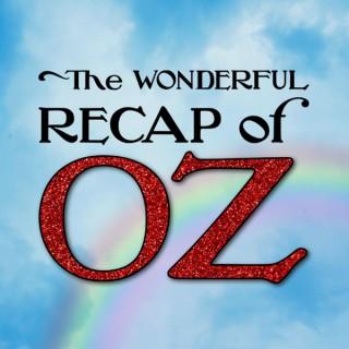The Wonderful Recap of Oz