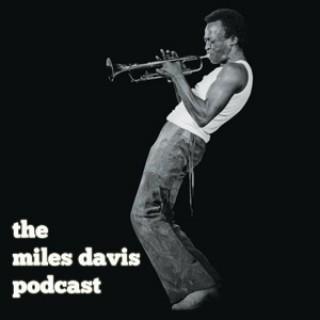 The Miles Davis Podcast