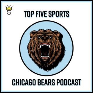 Top Five Sports Chicago Bears Podcast